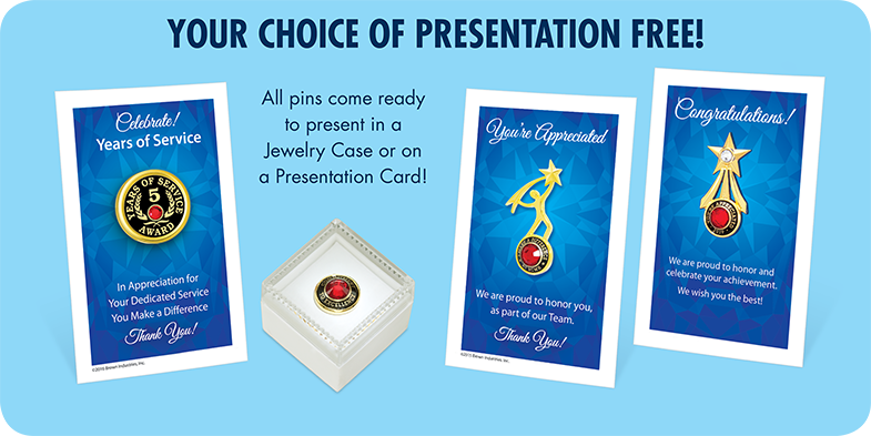 All pins come ready to present in a Jewelry Case or on a Presentation Card!